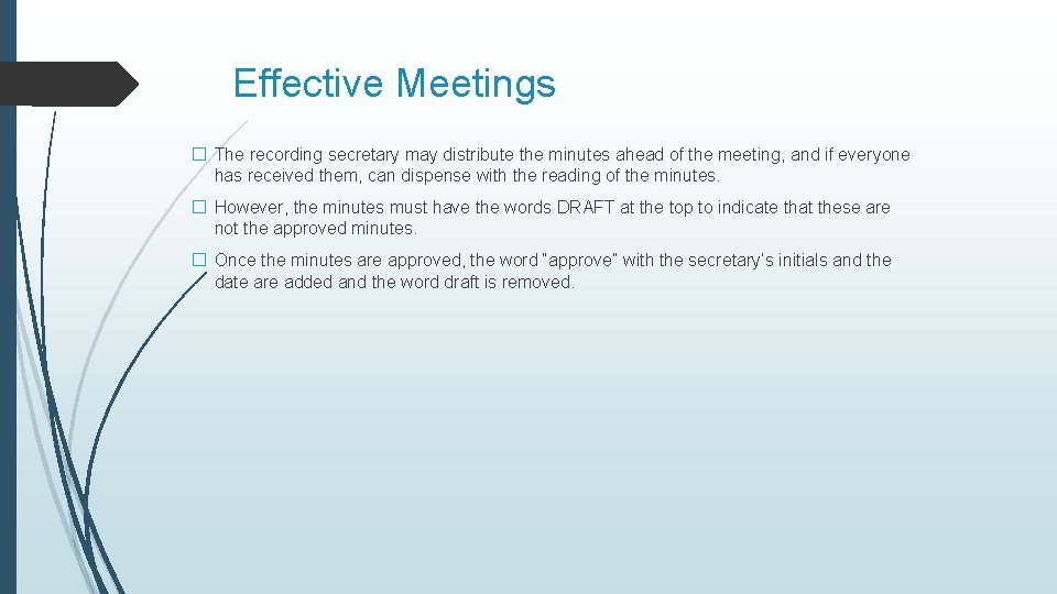 Effective Meetings � The recording secretary may distribute the minutes ahead of the meeting, Effective Meetings � The recording secretary may distribute the minutes ahead of the meeting,