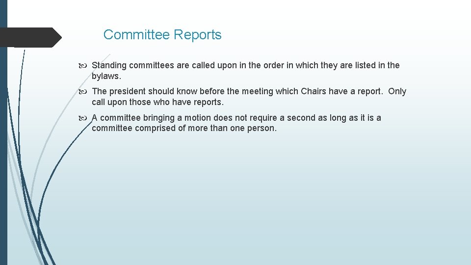 Committee Reports Standing committees are called upon in the order in which they are Committee Reports Standing committees are called upon in the order in which they are