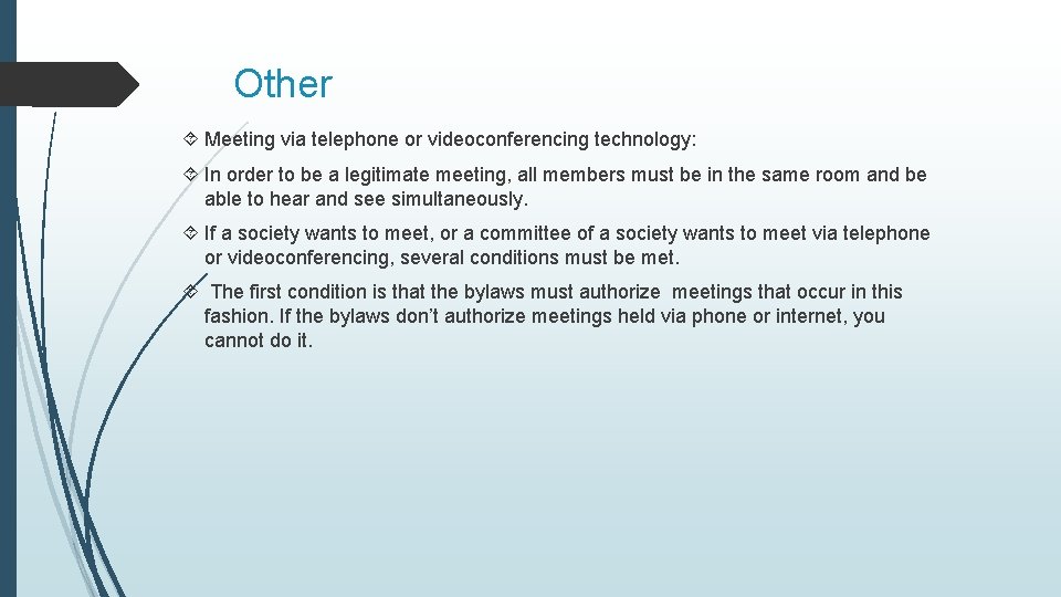 Other Meeting via telephone or videoconferencing technology: In order to be a legitimate meeting, Other Meeting via telephone or videoconferencing technology: In order to be a legitimate meeting,