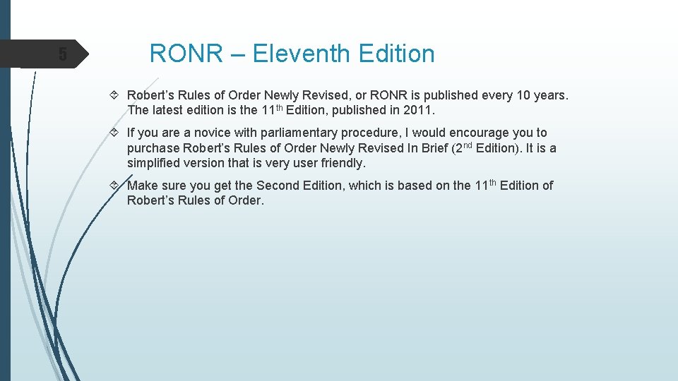 5 RONR – Eleventh Edition Robert’s Rules of Order Newly Revised, or RONR is 5 RONR – Eleventh Edition Robert’s Rules of Order Newly Revised, or RONR is