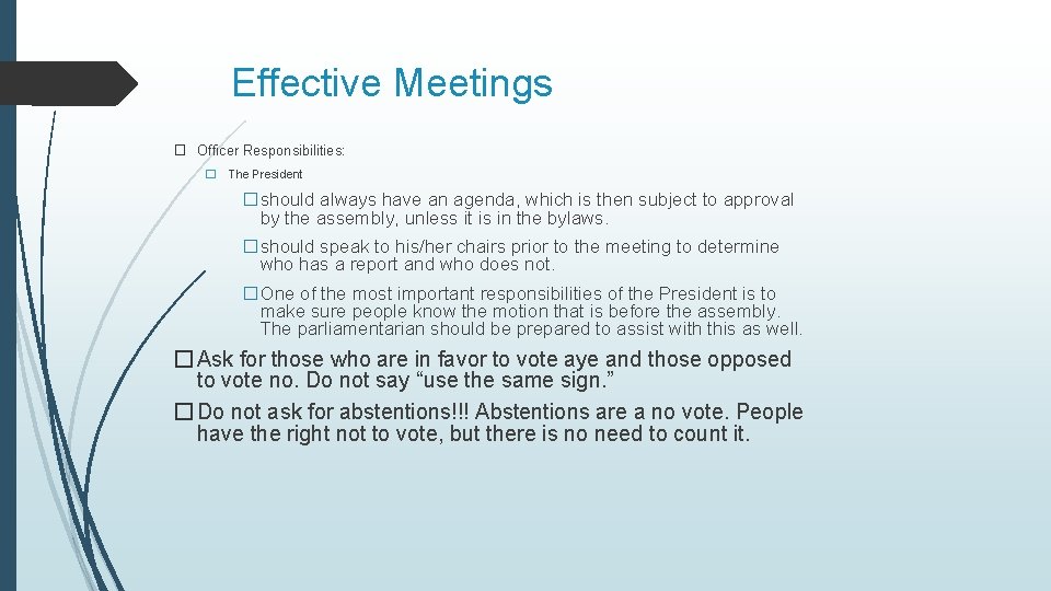 Effective Meetings � Officer Responsibilities: � The President �should always have an agenda, which Effective Meetings � Officer Responsibilities: � The President �should always have an agenda, which
