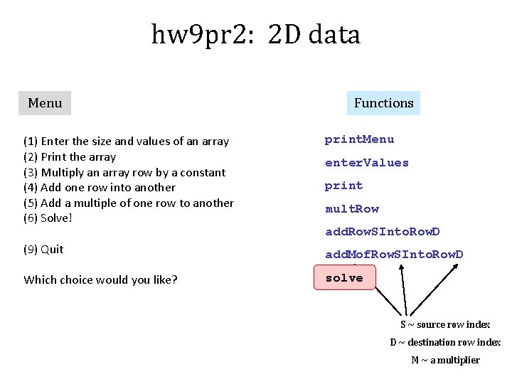 hw 9 pr 2: 2 D data Menu (1) Enter the size and values