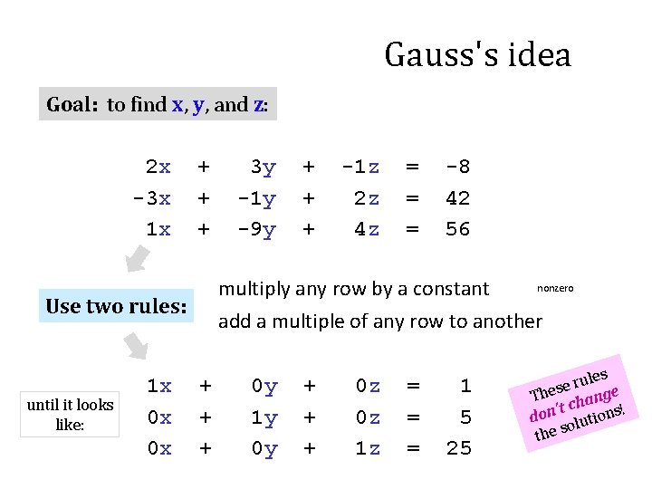 Gauss's idea Goal: to find x, y, and z: 2 x -3 x 1