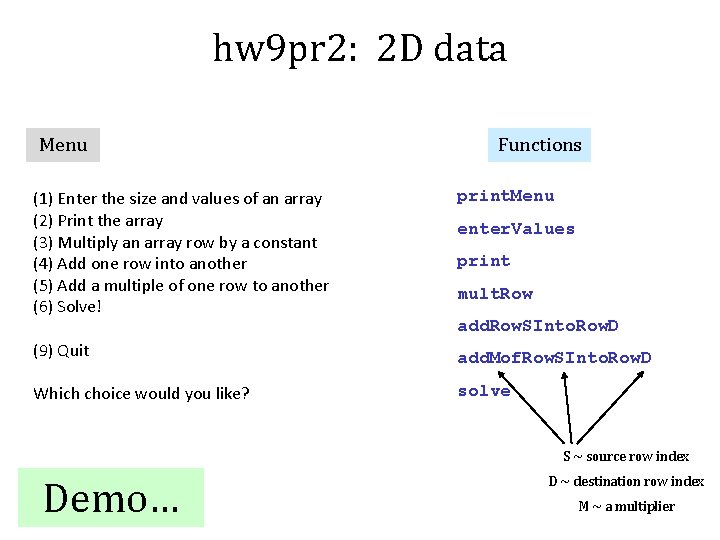 hw 9 pr 2: 2 D data Menu (1) Enter the size and values