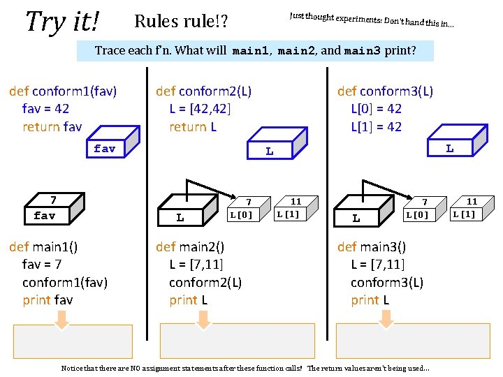 Try it! Rules rule!? Just thought experim ents: Don't hand this in… Trace each