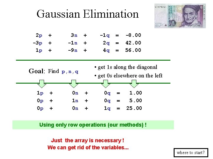Gaussian Elimination 2 p -3 p 1 p Goal: 1 p 0 p 0