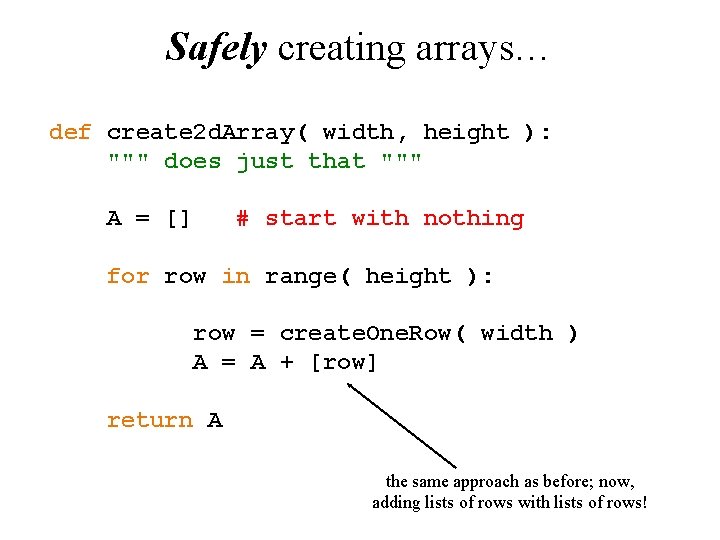 Safely creating arrays… def create 2 d. Array( width, height ): """ does just