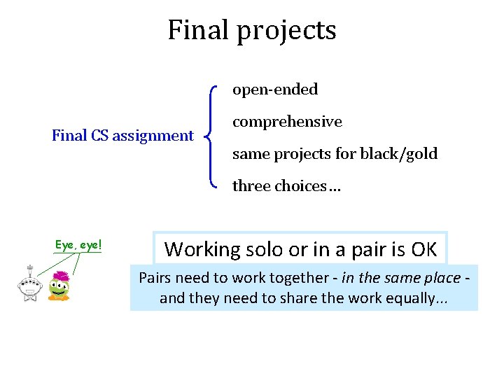 Final projects open-ended Final CS assignment comprehensive same projects for black/gold three choices… Eye,