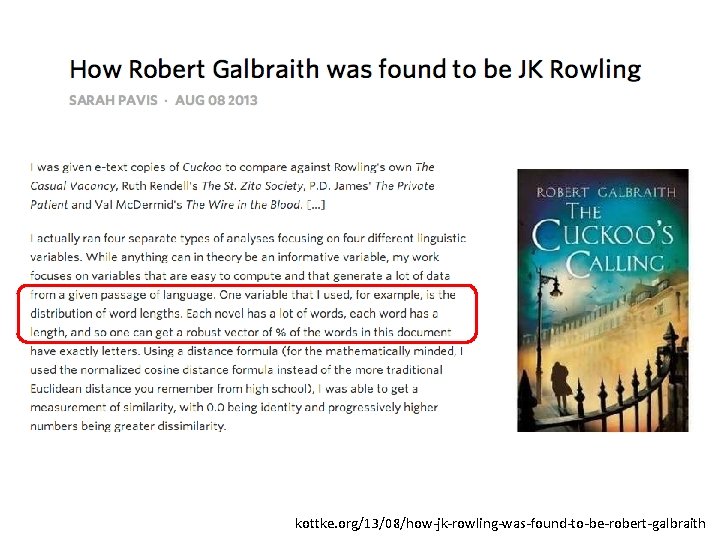 kottke. org/13/08/how-jk-rowling-was-found-to-be-robert-galbraith 