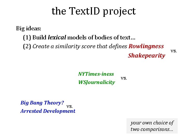 the Text. ID project Big ideas: (1) Build lexical models of bodies of text…