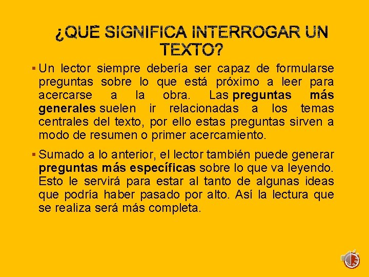 § Un lector siempre debería ser capaz de formularse preguntas sobre lo que está