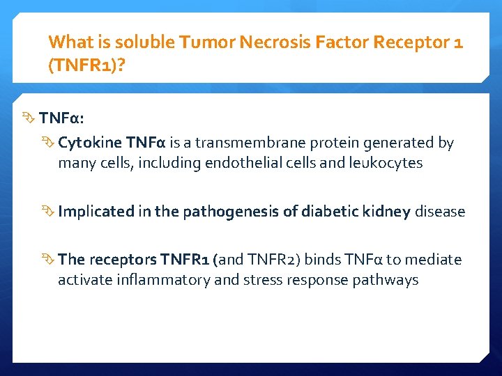 What is soluble Tumor Necrosis Factor Receptor 1 (TNFR 1)? TNFα: Cytokine TNFα is