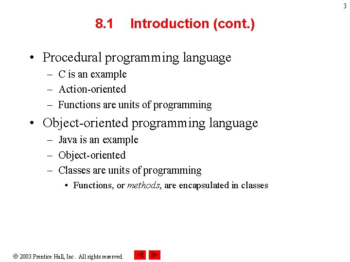 3 8. 1 Introduction (cont. ) • Procedural programming language – C is an
