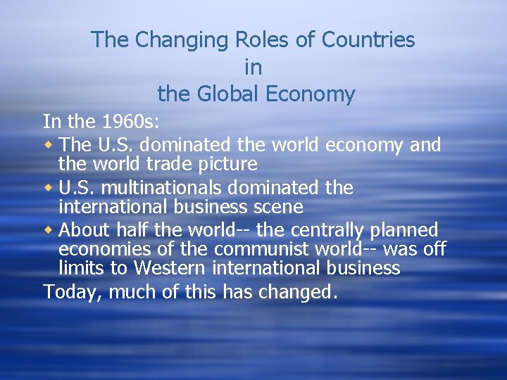 The Changing Roles of Countries in the Global Economy In the 1960 s: w