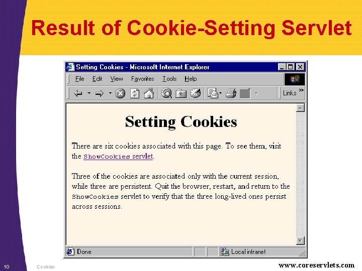 Result of Cookie-Setting Servlet 10 Cookies www. coreservlets. com 