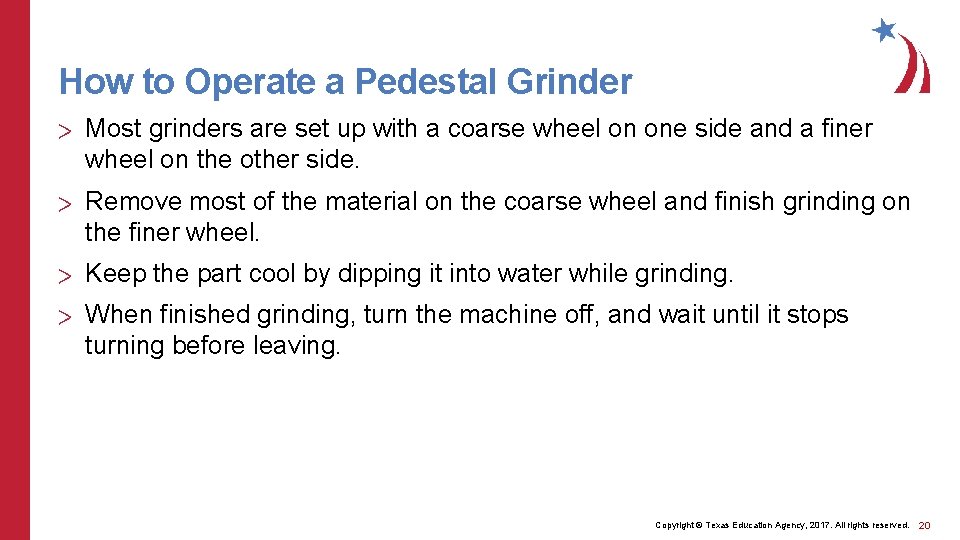 How to Operate a Pedestal Grinder > Most grinders are set up with a