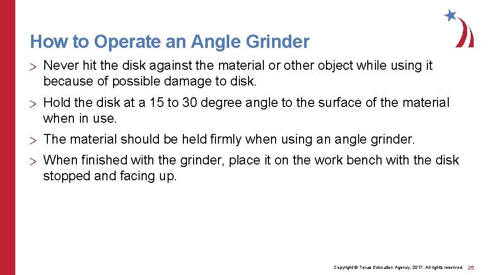 How to Operate an Angle Grinder > Never hit the disk against the material