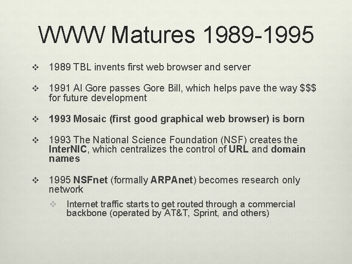 WWW Matures 1989 -1995 v 1989 TBL invents first web browser and server v