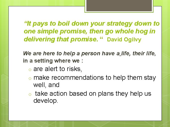 “It pays to boil down your strategy down to one simple promise, then go