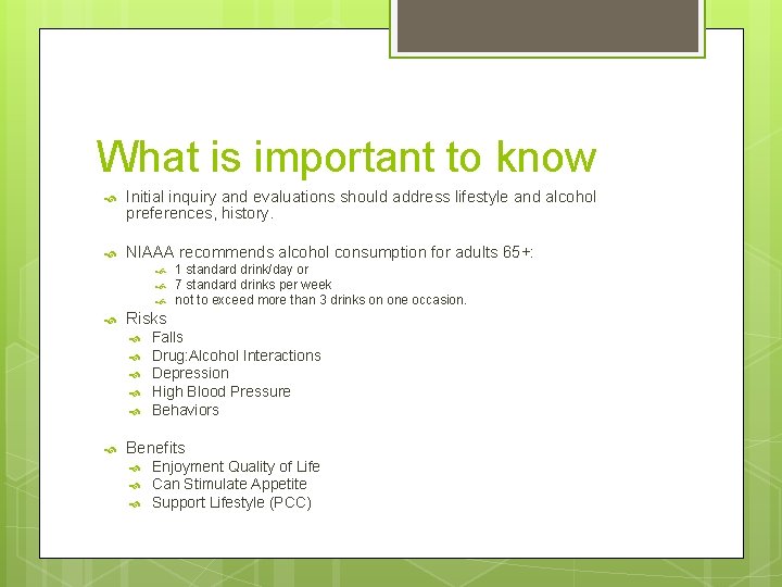 What is important to know Initial inquiry and evaluations should address lifestyle and alcohol