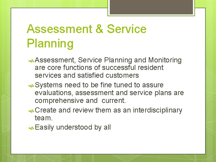 Assessment & Service Planning Assessment, Service Planning and Monitoring are core functions of successful