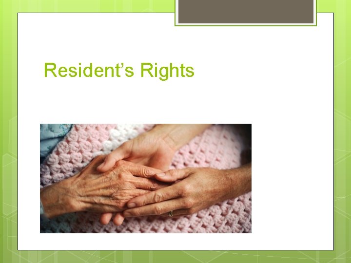 Resident’s Rights 