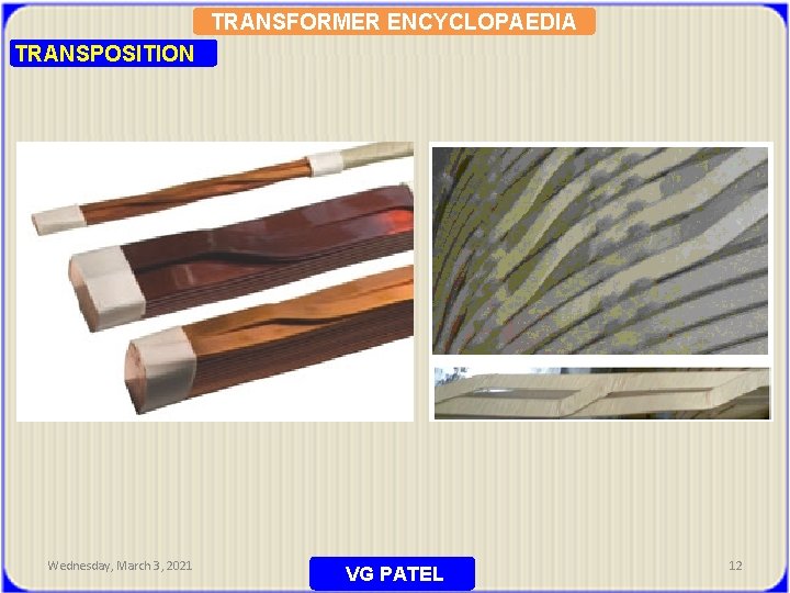 TRANSFORMER ENCYCLOPAEDIA TRANSPOSITION Wednesday, March 3, 2021 VG PATEL 12 