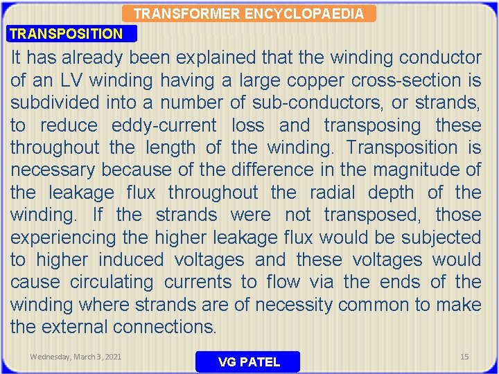 TRANSFORMER ENCYCLOPAEDIA TRANSPOSITION It has already been explained that the winding conductor of an