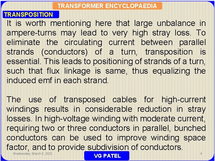 TRANSFORMER ENCYCLOPAEDIA TRANSPOSITION It is worth mentioning here that large unbalance in ampere-turns may