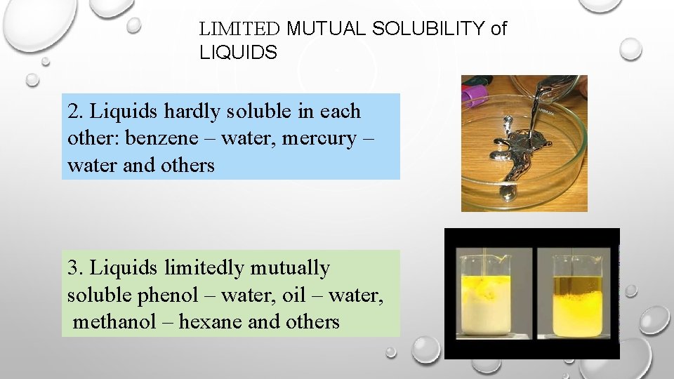 LIMITED MUTUAL SOLUBILITY of LIQUIDS 2. Liquids hardly soluble in each other: benzene –
