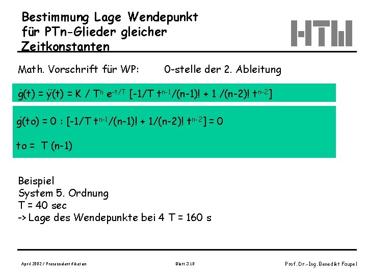 Bestimmung Lage Wendepunkt für PTn-Glieder gleicher Zeitkonstanten Math. Vorschrift für WP: 0 -stelle der