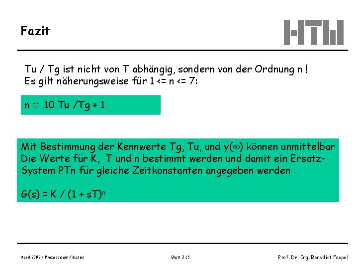 Fazit Tu / Tg ist nicht von T abhängig, sondern von der Ordnung n