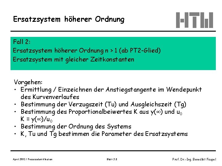 Ersatzsystem höherer Ordnung Fall 2: Ersatzsystem höherer Ordnung n > 1 (ab PT 2