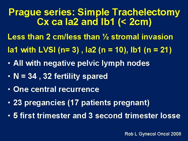 Prague series: Simple Trachelectomy Cx ca Ia 2 and Ib 1 (< 2 cm)