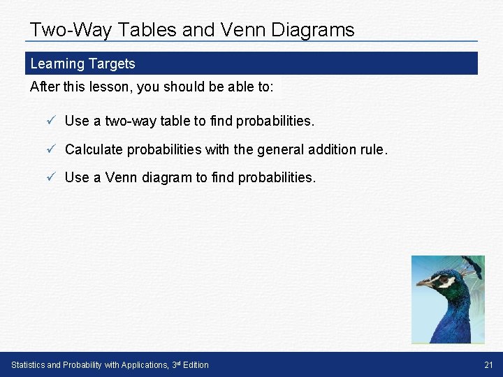 Two-Way Tables and Venn Diagrams Learning Targets After this lesson, you should be able Two-Way Tables and Venn Diagrams Learning Targets After this lesson, you should be able
