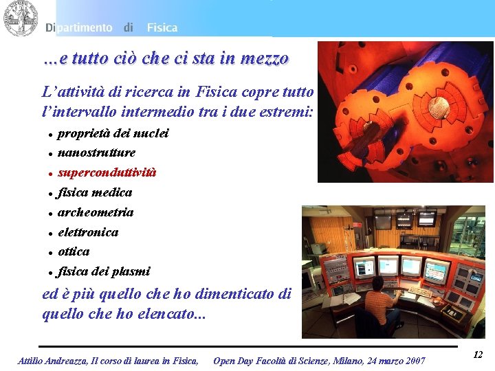 . . . e tutto ciò che ci sta in mezzo L’attività di ricerca