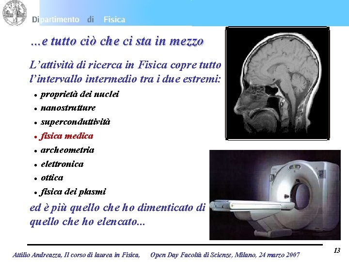 . . . e tutto ciò che ci sta in mezzo L’attività di ricerca