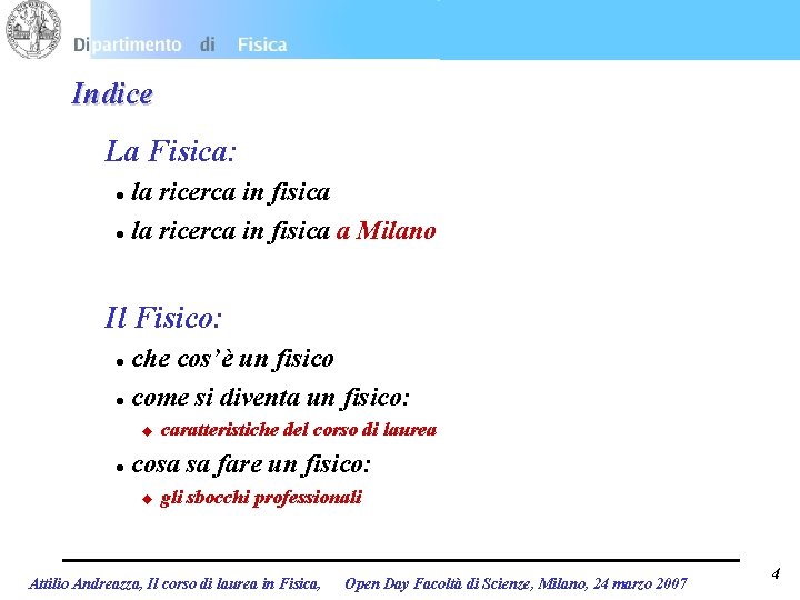 Indice La Fisica: la ricerca in fisica l la ricerca in fisica a Milano