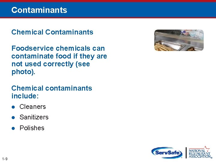 Contaminants Chemical Contaminants Foodservice chemicals can contaminate food if they are not used correctly