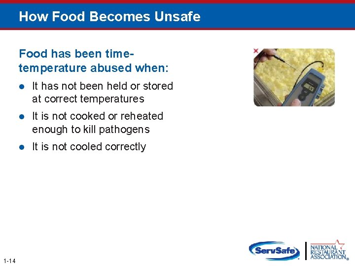 How Food Becomes Unsafe Food has been timetemperature abused when: l 1 -14 It