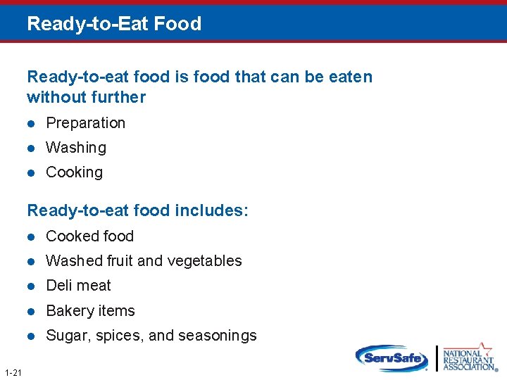 Ready-to-Eat Food Ready-to-eat food is food that can be eaten without further l Preparation