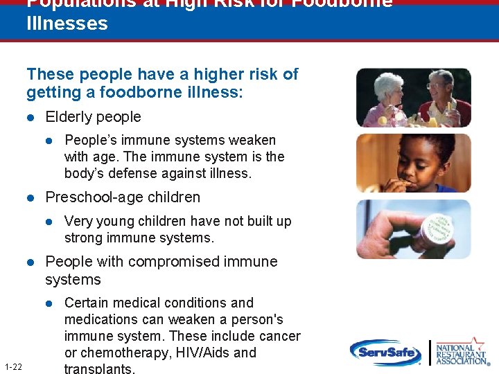 Populations at High Risk for Foodborne Illnesses These people have a higher risk of
