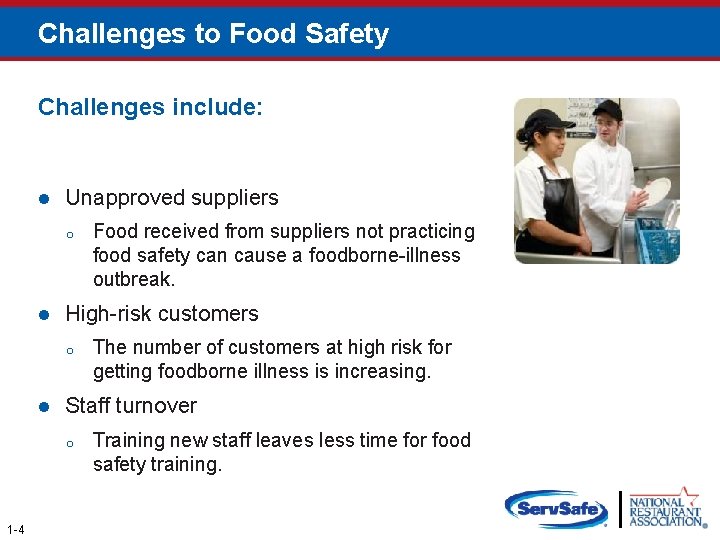 Challenges to Food Safety Challenges include: l Unapproved suppliers o l High-risk customers o