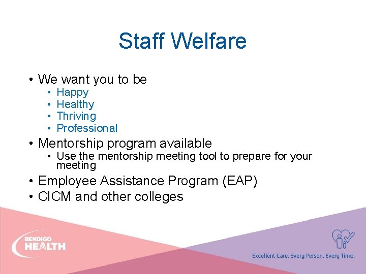 Staff Welfare • We want you to be • • Happy Healthy Thriving Professional