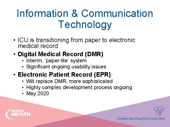 Information & Communication Technology • ICU is transitioning from paper to electronic medical record