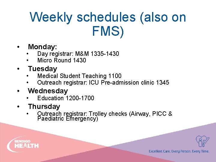 Weekly schedules (also on FMS) • • Monday: • • Day registrar: M&M 1335