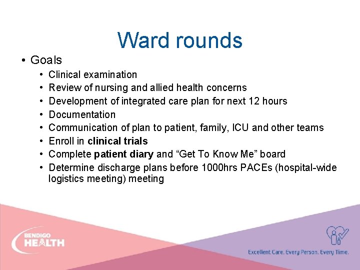 Ward rounds • Goals • • Clinical examination Review of nursing and allied health