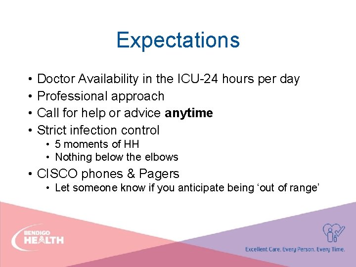 Expectations • • Doctor Availability in the ICU-24 hours per day Professional approach Call