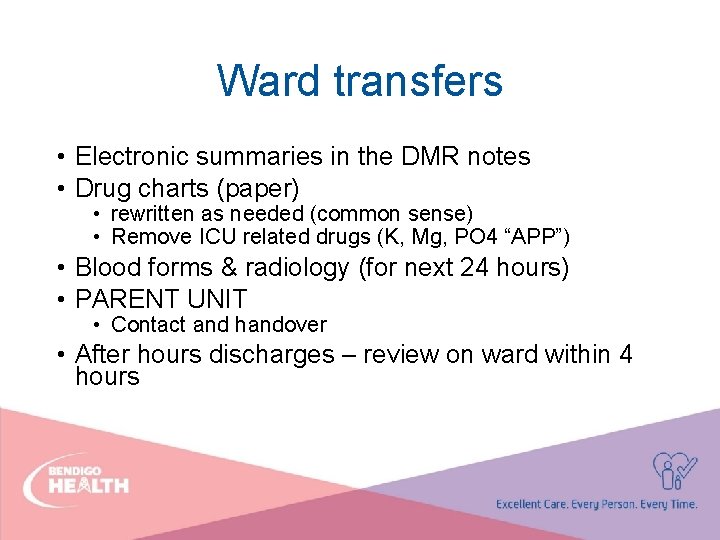 Ward transfers • Electronic summaries in the DMR notes • Drug charts (paper) •