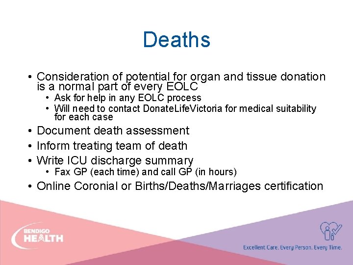 Deaths • Consideration of potential for organ and tissue donation is a normal part
